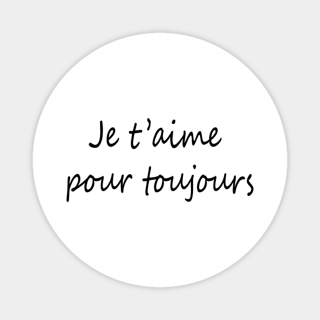 Je t'aime pour toujours italic2 Magnet by Coveante